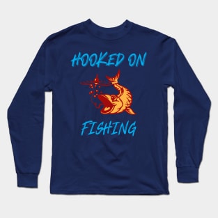 Hooked On Fishing Long Sleeve T-Shirt